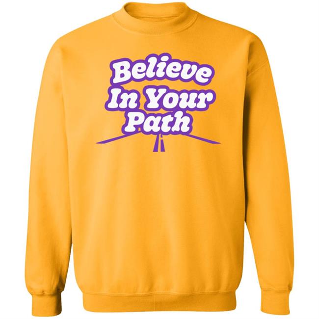 Believe In Your Path Shirt Steve Harvey Store Believe In Your Path Shirt Steve Harvey Store