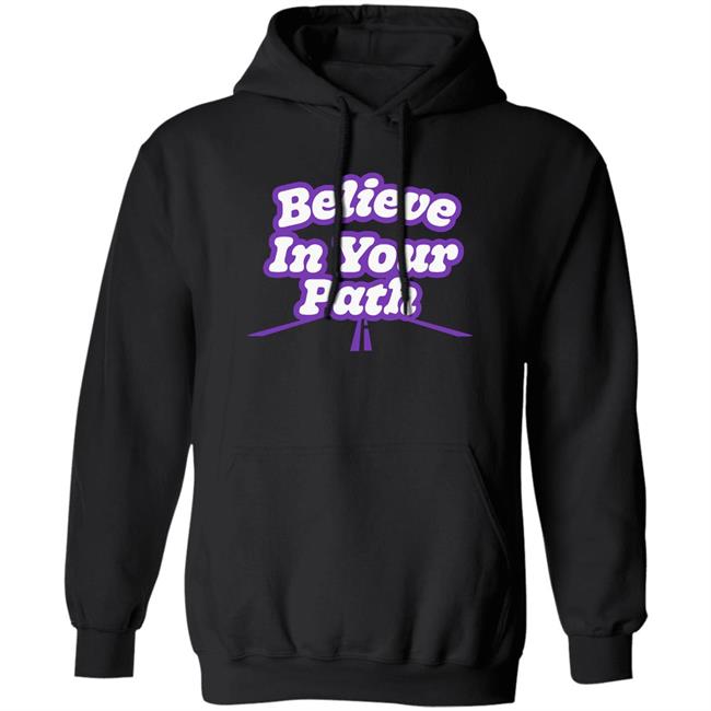 Believe In Your Path Shirt Steve Harvey Store Believe In Your Path Shirt Steve Harvey Store