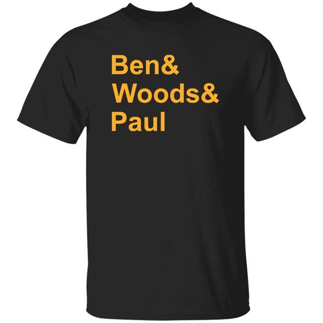 The Ben And Woods Merch Ben & Woods & Paul Shirt