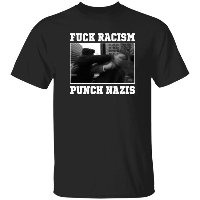 Fuck Racism Punch Nazis Shirt Pedro L. Gonzalez