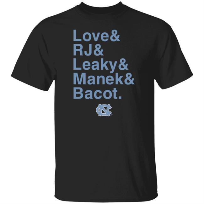 Breakingt Store Love & Rj & Leaky & Manek & Bacot Shirt Chewydstcarla Unc Basketball