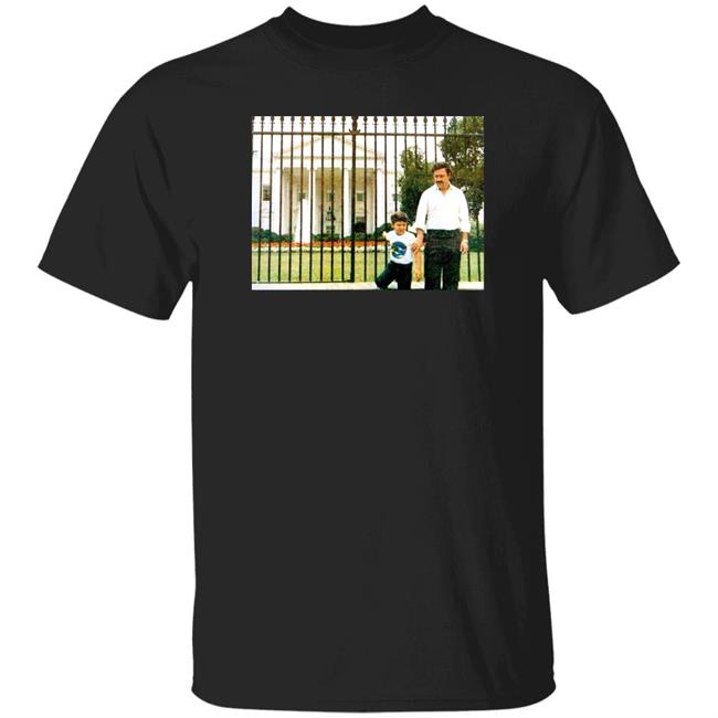 Pablo Escobar In Front The White House While The Whole Country Is Looking For Him Shirt Nuclear Caudillo