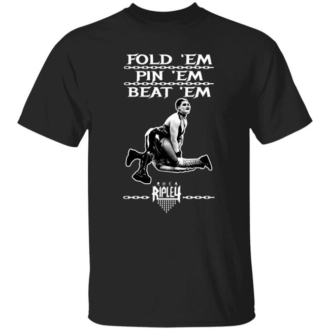 The Wrestledude Fold 'Em Pin 'Em Beat 'Em Shirt Rhea Ripley's