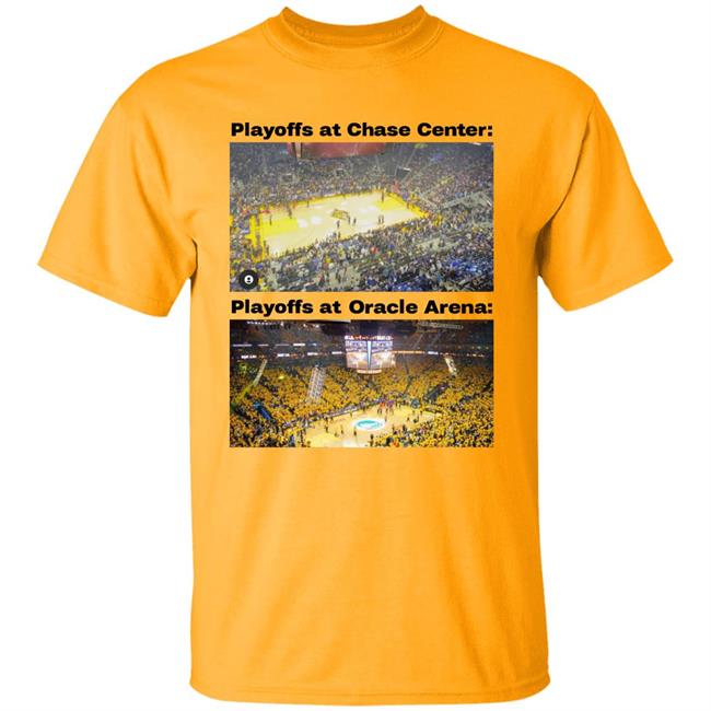 Playoffs At Chase Center Playoffs At Oracle Arena Shirt Warriors Guru