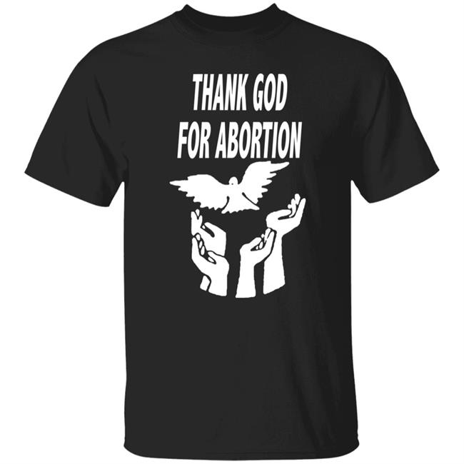 Tim Graham Thank God For Abortion Shirt Thank God For Abortion Merch
