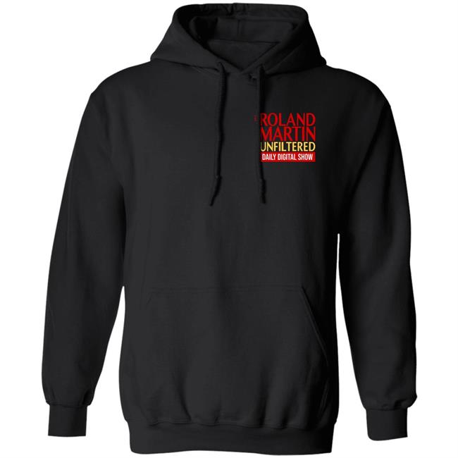 Roland Martin Unfiltered Daily Digital Show Hoodie Rolandsmartin