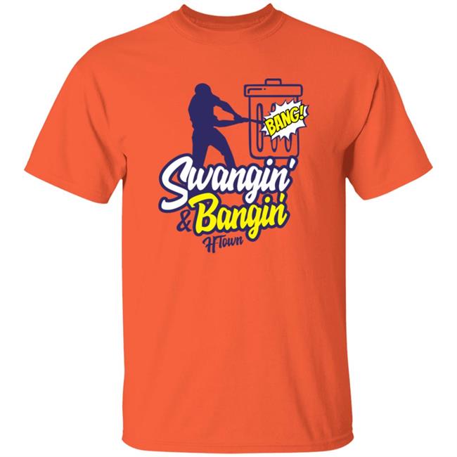 Astroholic Swangin' And Bangin' H-Town Shirt Houston Astros