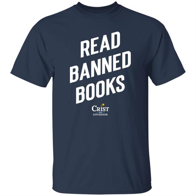 Charlie Crist Store Read Banned Books Shirt Crist For Governor In Florida