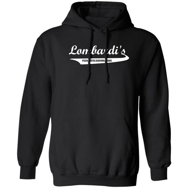 Lombardi's Pizza Pasta Seafood Loans Hoodie Oldest Pizza In USA