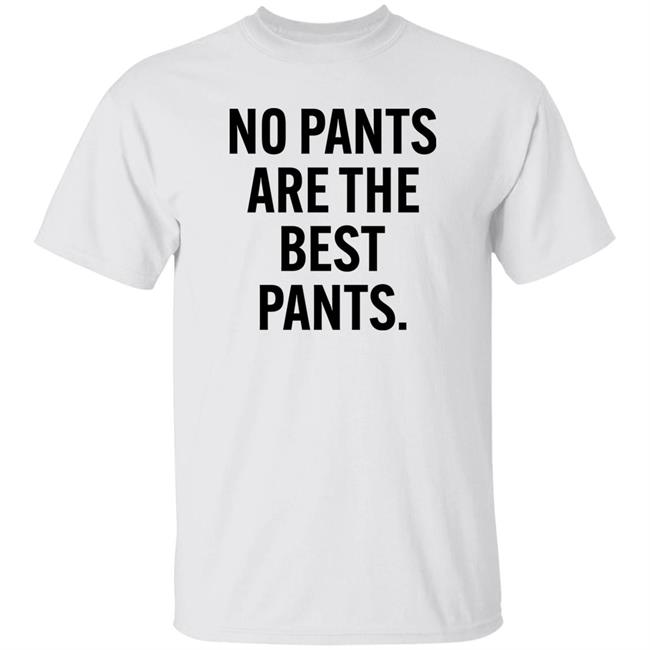 Deb Loves Deplorables No Pants Are The Best Pants Shirt Deb04585800