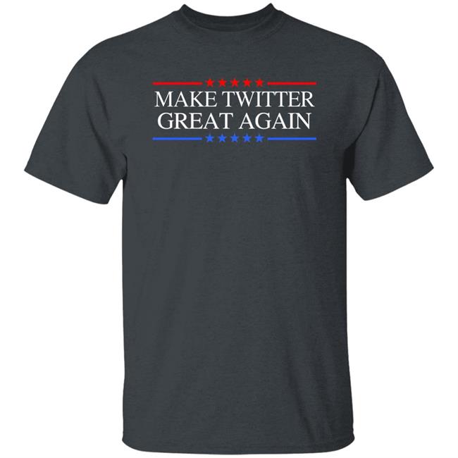 Make Twitter Great Again Shirt Elon Musk Let’S Make Twitter Maximum Fun Shirt Make Twitter Great Again Shirt Elon Musk Let’S Make Twitter Maximum Fun Shirt