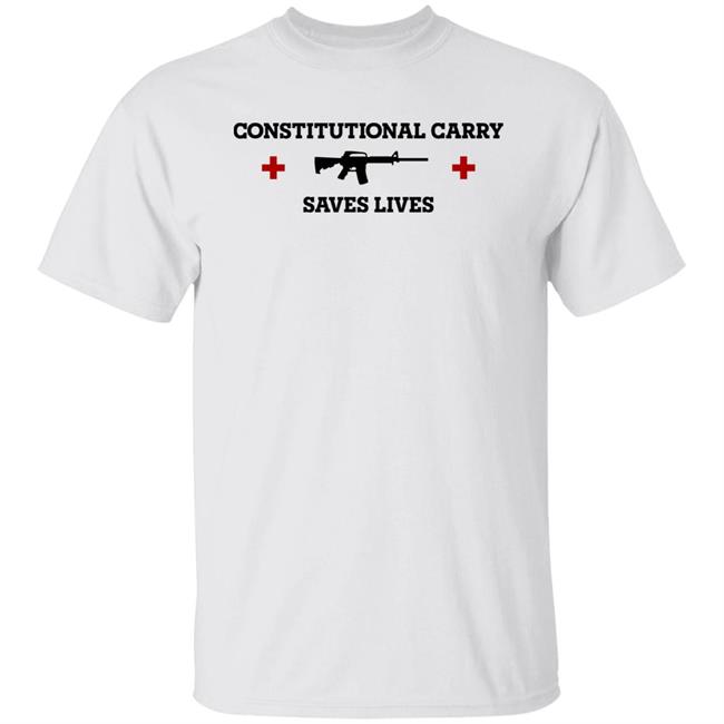 Constitutional Carry Saves Lives Shirt KatyGirl FreedomKat74