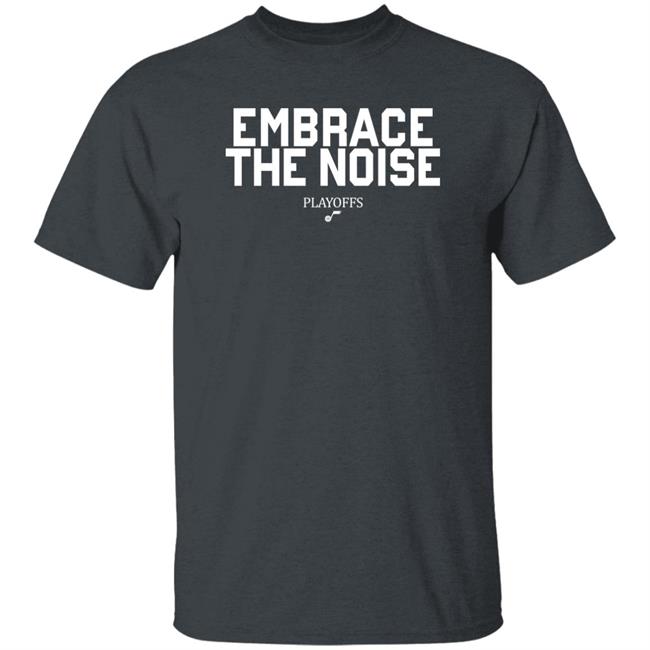 Utah Jazz Embrace The Noise Playoffs Shirt Courtney