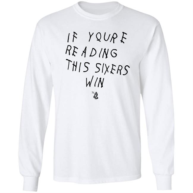 If Youre Reading This Sixers Win Shirt Philadelphia 76Ers If Youre Reading This Sixers Win Shirt Philadelphia 76Ers
