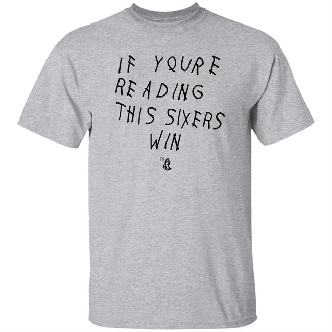 If Youre Reading This Sixers Win Shirt Philadelphia 76Ers If Youre Reading This Sixers Win Shirt Philadelphia 76Ers