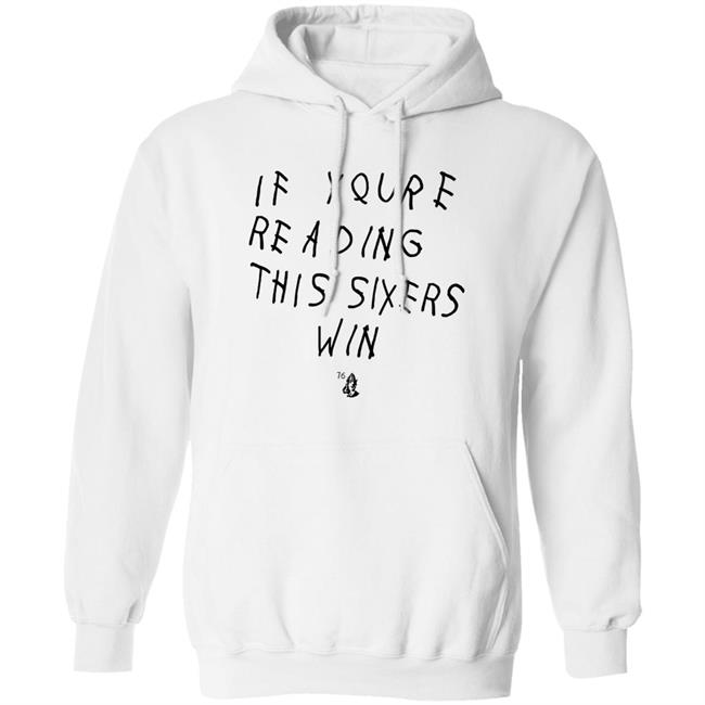 If Youre Reading This Sixers Win Shirt Philadelphia 76Ers If Youre Reading This Sixers Win Shirt Philadelphia 76Ers