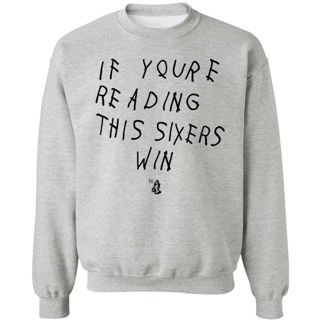 If Youre Reading This Sixers Win Shirt Philadelphia 76Ers If Youre Reading This Sixers Win Shirt Philadelphia 76Ers