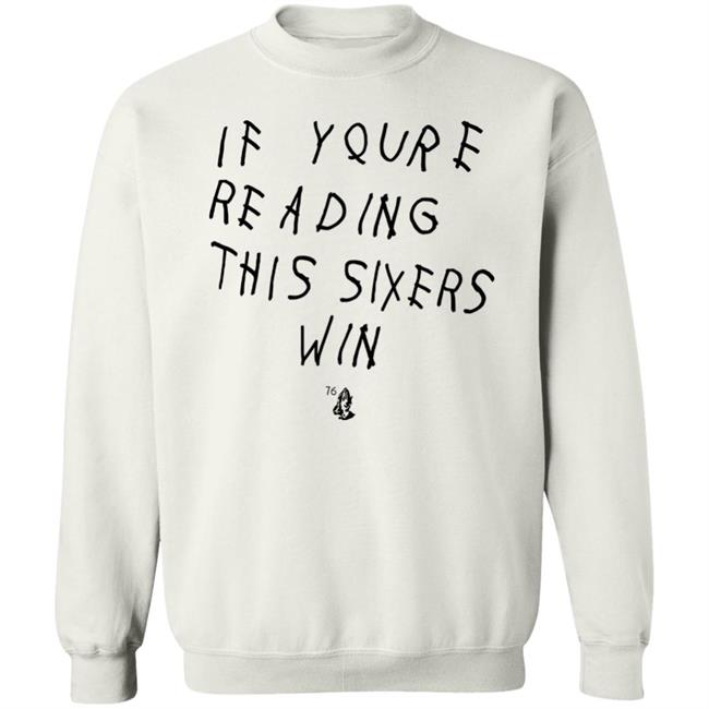 If Youre Reading This Sixers Win Shirt Philadelphia 76Ers If Youre Reading This Sixers Win Shirt Philadelphia 76Ers