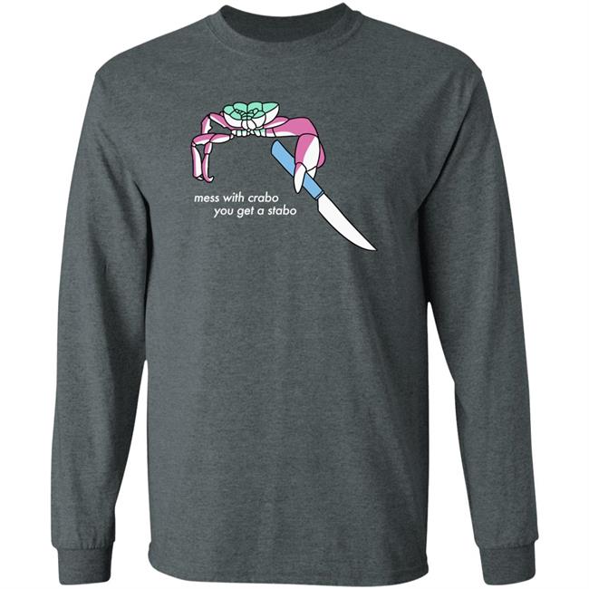 Mess With Crabo You Get A Stabo Shirt Suspicious Dms Mess With Crabo You Get A Stabo Shirt Suspicious Dms