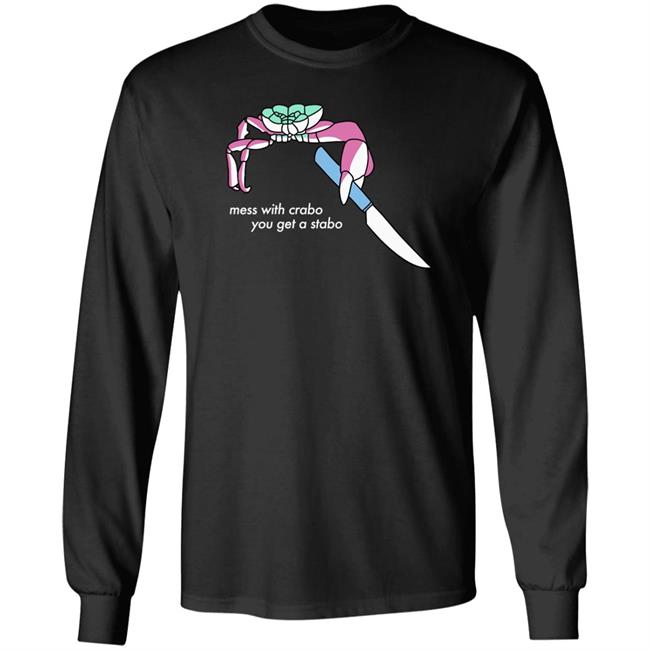 Mess With Crabo You Get A Stabo Shirt Suspicious Dms Mess With Crabo You Get A Stabo Shirt Suspicious Dms