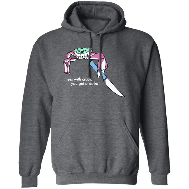 Mess With Crabo You Get A Stabo Shirt Suspicious Dms Mess With Crabo You Get A Stabo Shirt Suspicious Dms