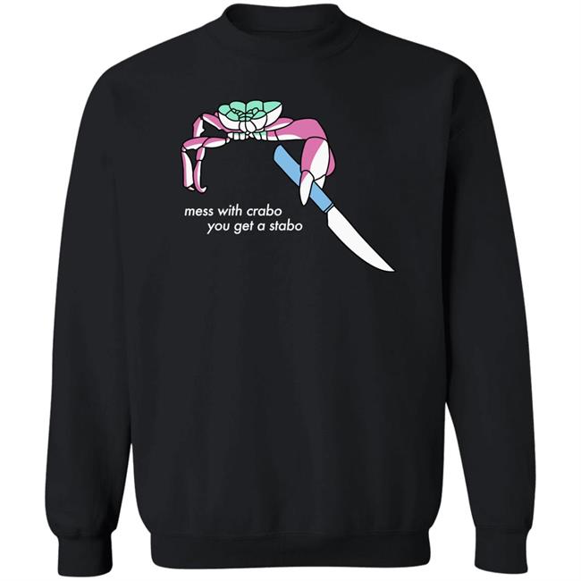 Mess With Crabo You Get A Stabo Shirt Suspicious Dms Mess With Crabo You Get A Stabo Shirt Suspicious Dms