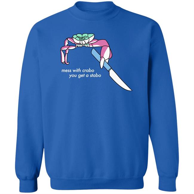 Mess With Crabo You Get A Stabo Shirt Suspicious Dms Mess With Crabo You Get A Stabo Shirt Suspicious Dms