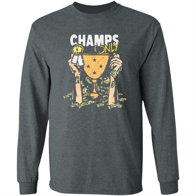 Champs Only Shirt Champs Only Merch Champs Only Shirt Champs Only Merch