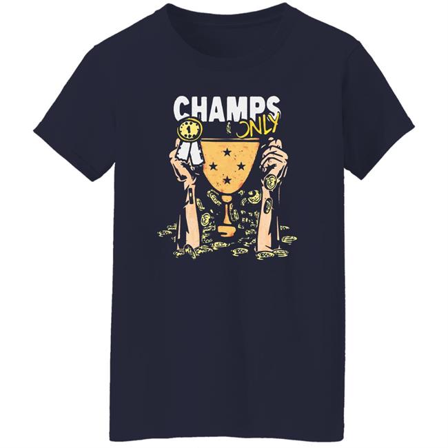 Champs Only Shirt Champs Only Merch Champs Only Shirt Champs Only Merch