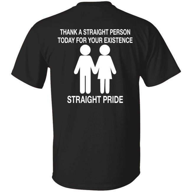 Thank A Straight Person Today For Your Existence Straight Pride Shirt Aiden Zhane North Carolina