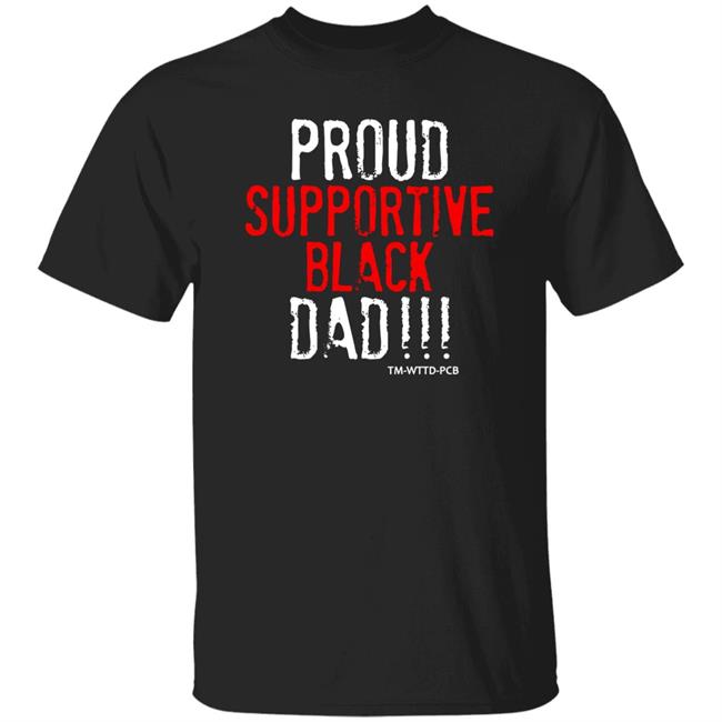 Taylor Rooks Proud Supportive Black Dad Shirt Tee Morant