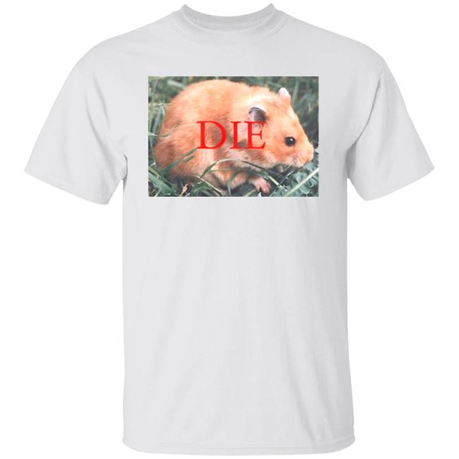 Death Threat Hamster - Die Hamster Shirt Posts To Show To A Small Victorian Child