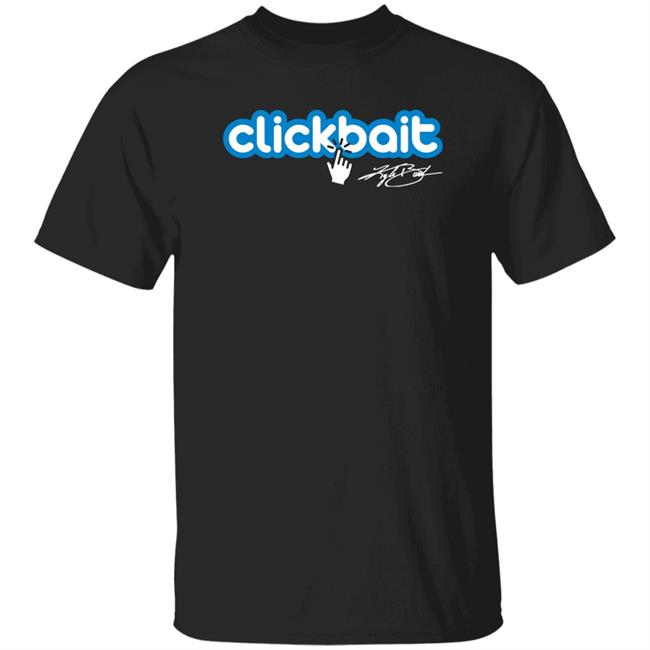 Clickbait Shirt Rowdybusch Store Clickbait Shirt Kyle Busch