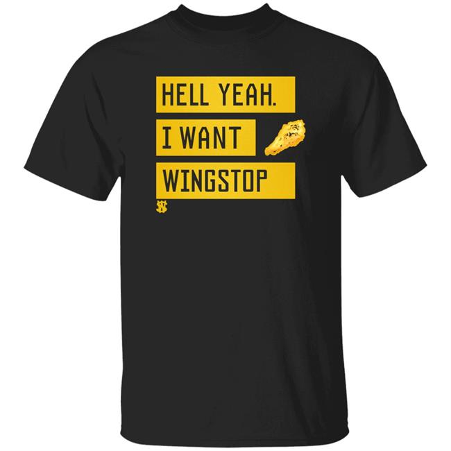 Shashaplsstop Hell Yeah I Want Wingstop Shirt Wingshop