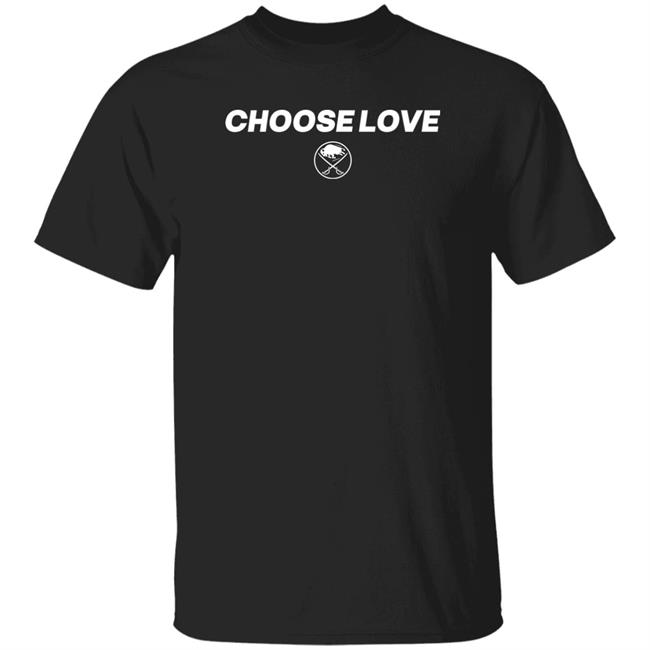 Buffalo Sabres Choose Love Shirt Shop One Buffalo