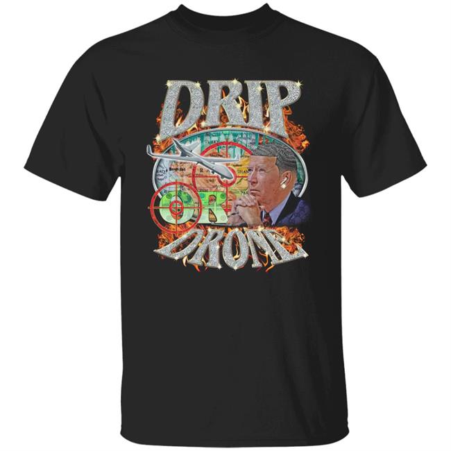 Joe Biden Drip Or Drone Shirt Imdope Shop Merch Drip Or Drone Shirt Vlctorianchild