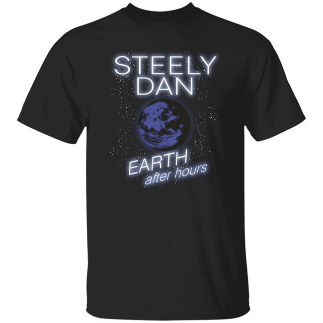 Steely Dan Earth After Hours Shirt Haitiandvorce Igy Azalea Steely
