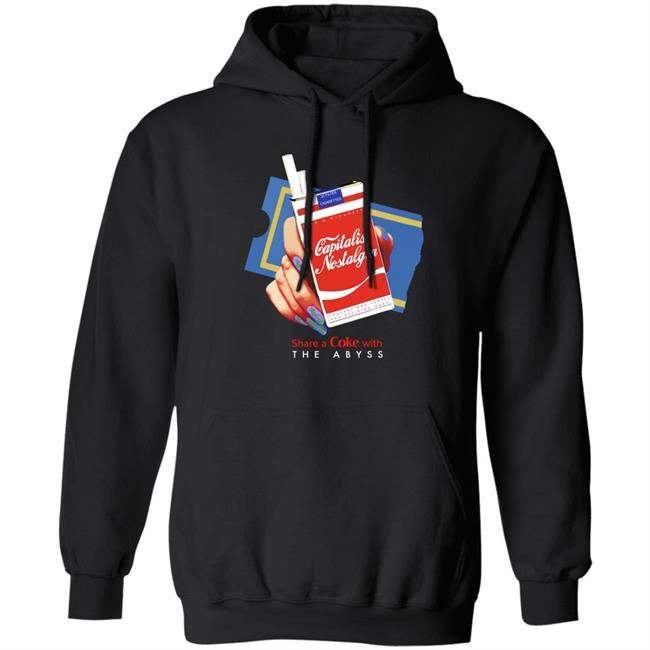 Shirts That Go Hard Capitalist Nostalgia Share A Coke With The Abyss Shirt