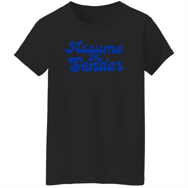 Yanky Rebel News Store Assume My Gender Shirt