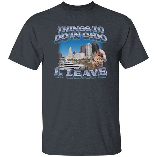 Saejinuniverse Things To Do In Ohio 1 Leave Shirt Swag Stimulus Merch