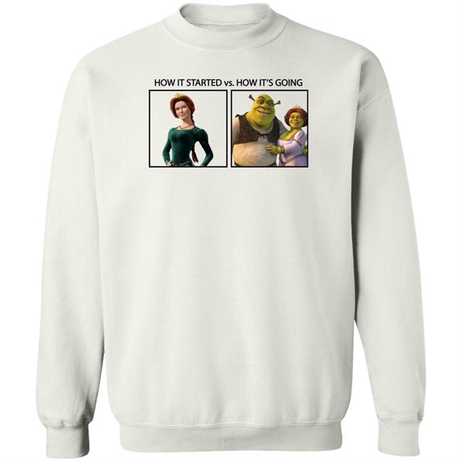 Princess Fiona Shrek How It Started Vs How It's Going Shirt