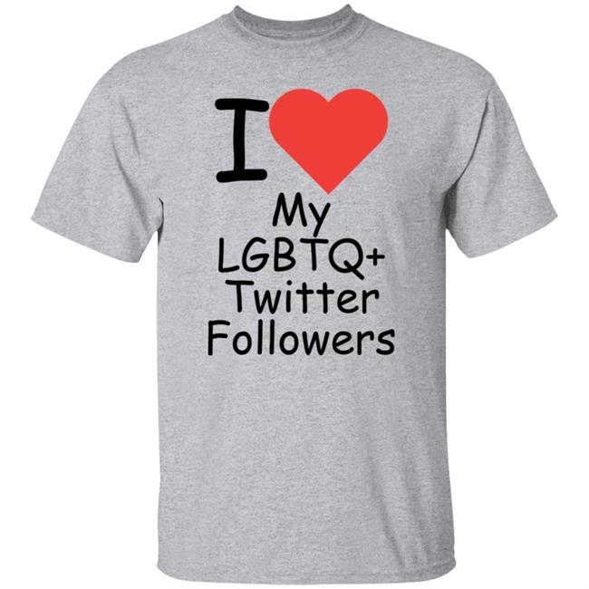 I Love My Lgbtq+ Twitter Followers Shirt Will Menaker