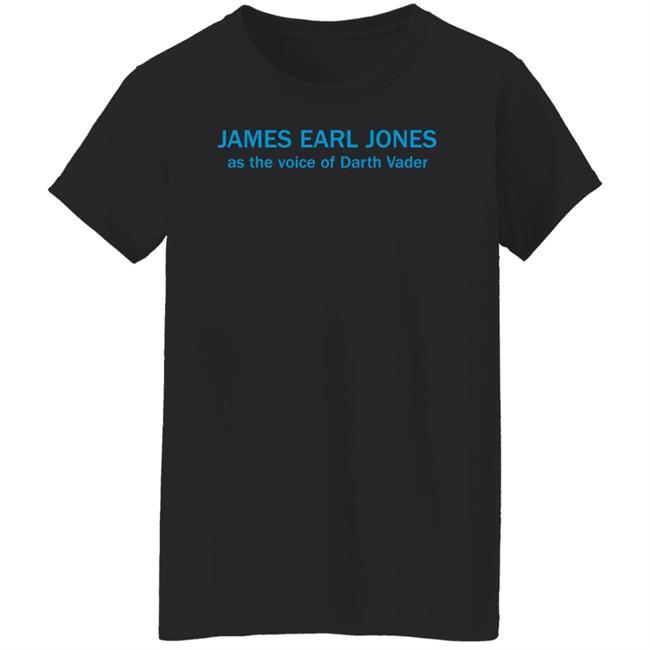 James Earl Jones As The Voice Of Darth Vader Shirt Star Wars Stuff