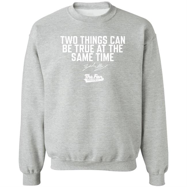 Two Things Can Be True At The Same Time Shirt The Fan 104.3 Fm Merch