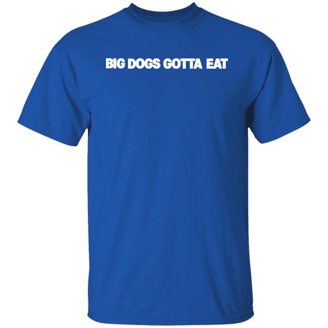 Big Dogs Gotta Eat Hoodie Ooga Booga
