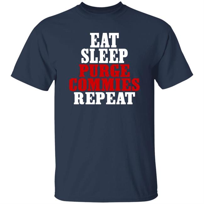 Razörfist Eat Sleep Purge Commies Repeat Shirt