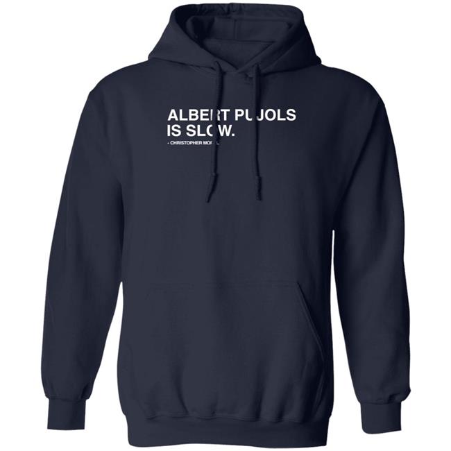 Obvious Shirts Store Albert Pujols Is Slow Christopher Morel Shirt