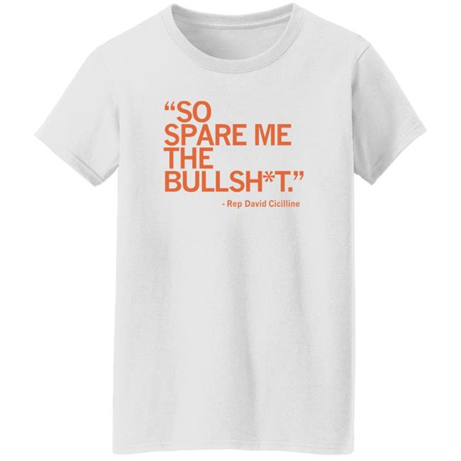 So Spare Me The Bullshit Shirt Rep David Cicilline Raygunsite Merch