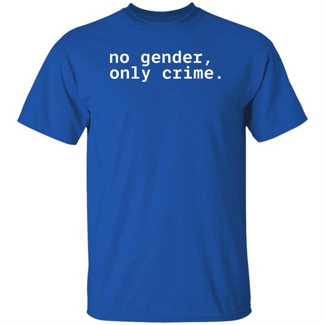 No Gender Only Crime Shirt Mx. D. E. Anderson