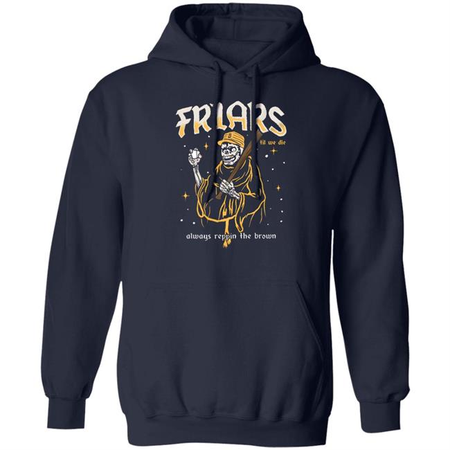 Friars Til We Die Merch Friars Til We Die Always Reppin The Brown Shirt Last At Bat Shirt
